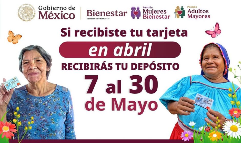 Inicia el 7 de mayo el pago de pensiones del bienestar. Consulta el calendario completo y montos para adultos mayores y otros programas sociales